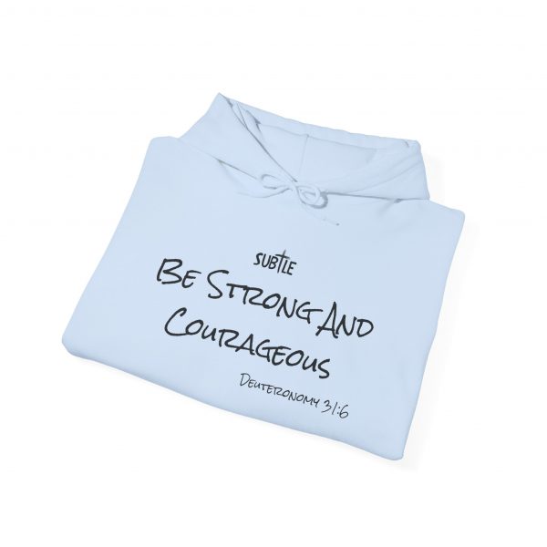 Strong and Courageous by Subtle--Unisex Hoodie, Cozy Sweatshirt, Faith-Based Inspirational Apparel,  Deuteronomy 31:6 - Image 6