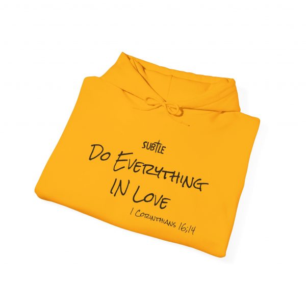 Everything in Love by Subtle--Unisex Hoodie, Cozy Sweatshirt, Faith-Based Inspirational Apparel,  1 Corinthians 16:14 - Image 26