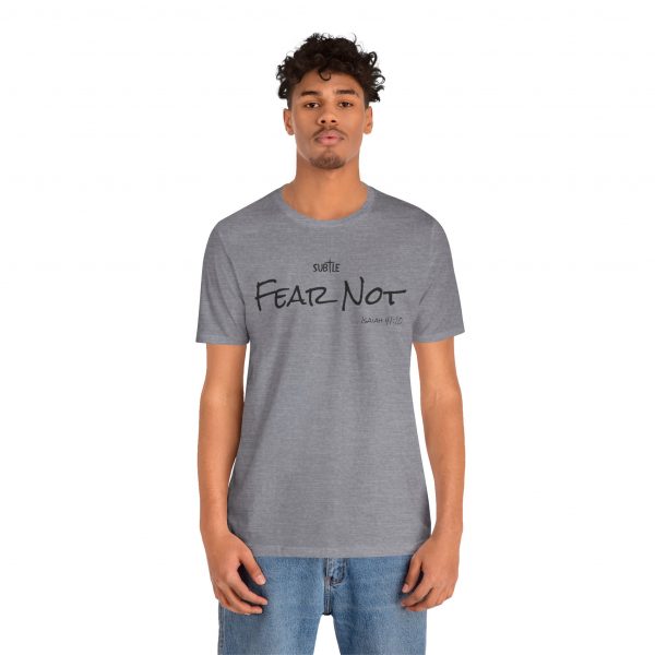 Fear Not by Subtle Merch--Unisex Heavy Cotton T-Shirt, Faith-Based and Inspirational, Isaiah 41:10 - Image 35