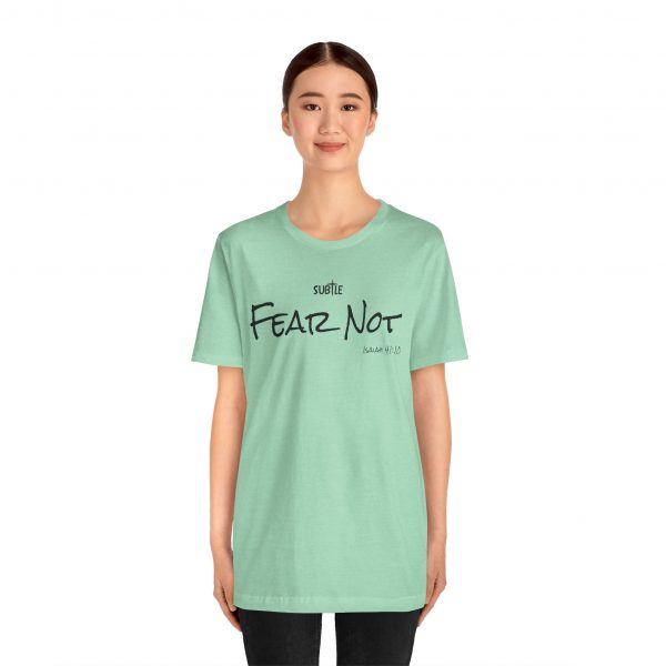 Fear Not by Subtle Merch--Unisex Heavy Cotton T-Shirt, Faith-Based and Inspirational, Isaiah 41:10 - Image 3