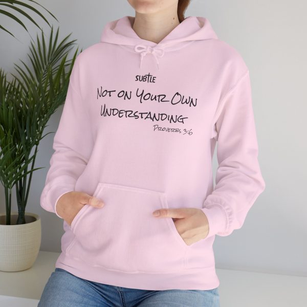 Not on Your Understanding by Subtle--Unisex Hoodie, Cozy Sweatshirt, Faith-Based Inspirational Apparel, Proverbs 3:6 - Image 15