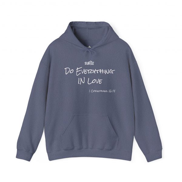 Everything In Love by Subtle--Unisex Dark Colored Hoodie, Cozy Sweatshirt, Faith-Based Inspirational Apparel, 1 Corinthians 16:14 - Image 45