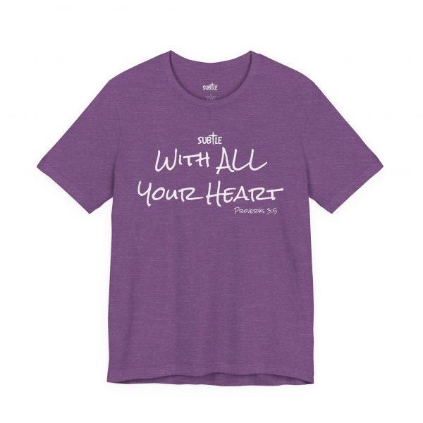 With All Your Heart by Subtle Merch--Unisex Dark Colored Heavy Cotton T-Shirt, Faith-Based and Inspirational, Proverbs 3:5 - Image 51