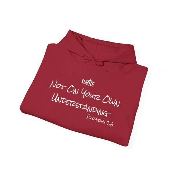 Not on Your Own Understanding by Subtle--Unisex Dark Colored Hoodie, Cozy Sweatshirt, Faith-Based Inspirational Apparel, Proverbs 3:6 - Image 16