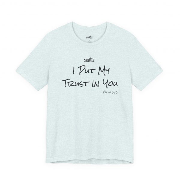 Trust in You by Subtle Merch--Unisex Heavy Cotton T-Shirt, Faith-Based and Inspirational, Psalm 56:3 - Image 4