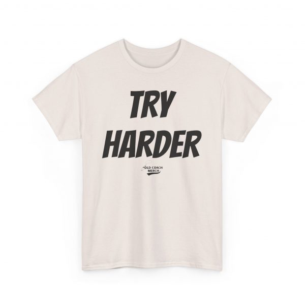 Try Harder Motivational T-Shirt - Image 15
