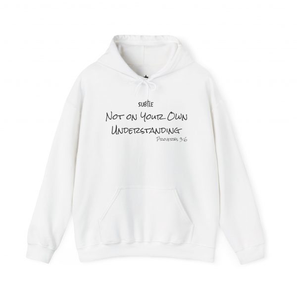 Not on Your Understanding by Subtle--Unisex Hoodie, Cozy Sweatshirt, Faith-Based Inspirational Apparel, Proverbs 3:6 - Image 21