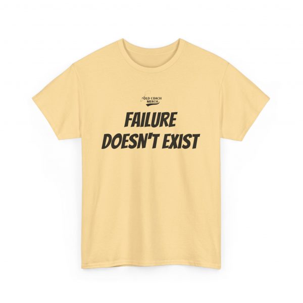 Failure Doesn't Exist Motivational T-Shirt - Image 19