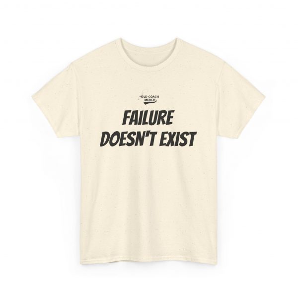 Failure Doesn't Exist Motivational T-Shirt - Image 31