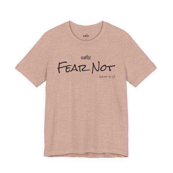 Fear Not by Subtle Merch--Unisex Heavy Cotton T-Shirt, Faith-Based and Inspirational, Isaiah 41:10 - Image 10