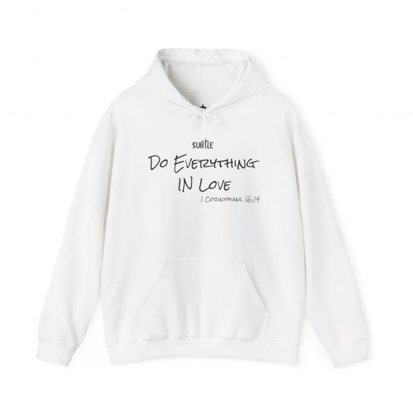Everything in Love by Subtle--Unisex Hoodie, Cozy Sweatshirt, Faith-Based Inspirational Apparel,  1 Corinthians 16:14 - Image 13