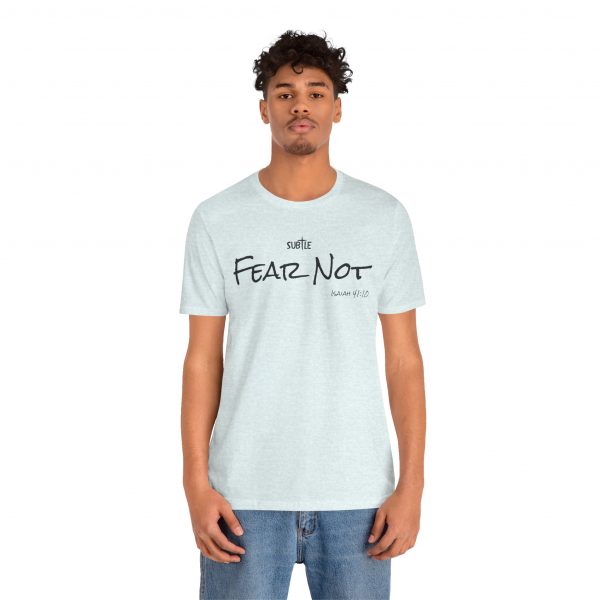 Fear Not by Subtle Merch--Unisex Heavy Cotton T-Shirt, Faith-Based and Inspirational, Isaiah 41:10 - Image 23