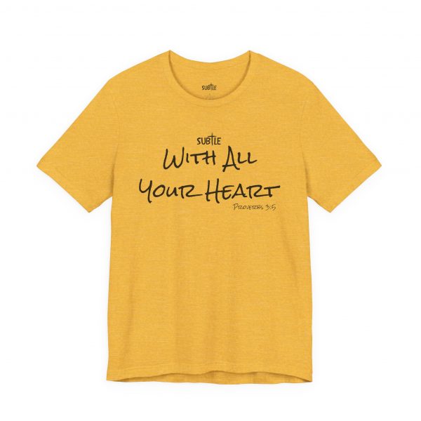 With All Your Heart by Subtle Merch--Unisex Heavy Cotton T-Shirt, Faith-Based and Inspirational, Proverbs 3:5 - Image 16