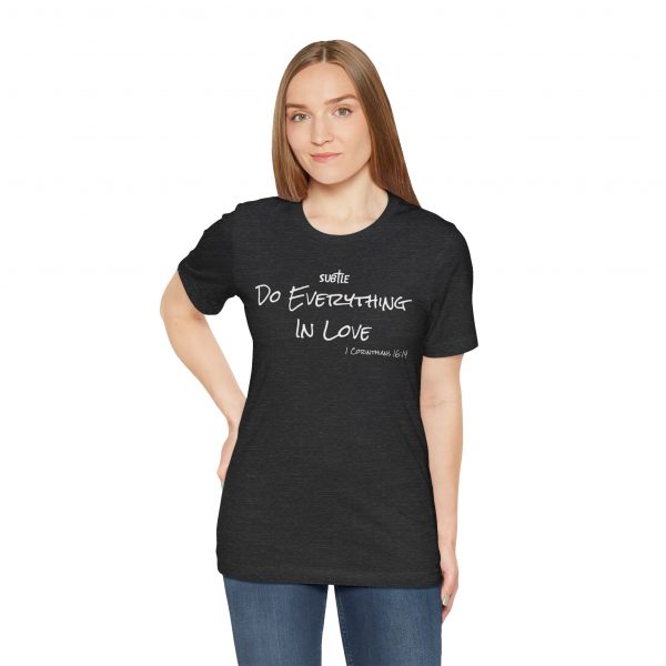 Everything in Love by Subtle Merch--Unisex Dark Colored Heavy Cotton T-Shirt, Faith-Based and Inspirational, 1 Corinthians 6:14 - Image 35