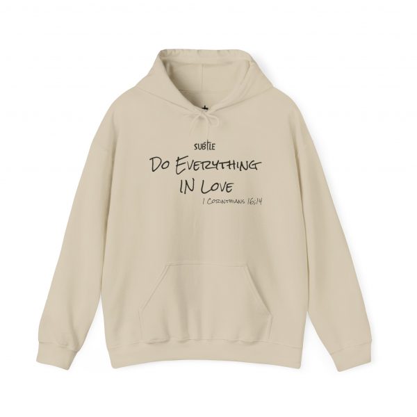 Everything in Love by Subtle--Unisex Hoodie, Cozy Sweatshirt, Faith-Based Inspirational Apparel,  1 Corinthians 16:14 - Image 17