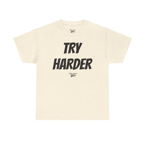 Try Harder Motivational T-Shirt - Image 29