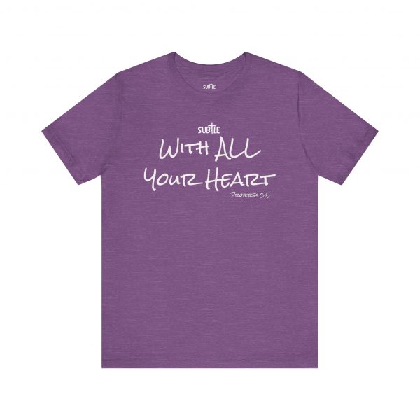 With All Your Heart by Subtle Merch--Unisex Dark Colored Heavy Cotton T-Shirt, Faith-Based and Inspirational, Proverbs 3:5 - Image 49