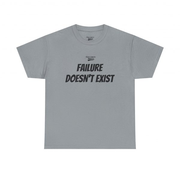 Failure Doesn't Exist Motivational T-Shirt - Image 41