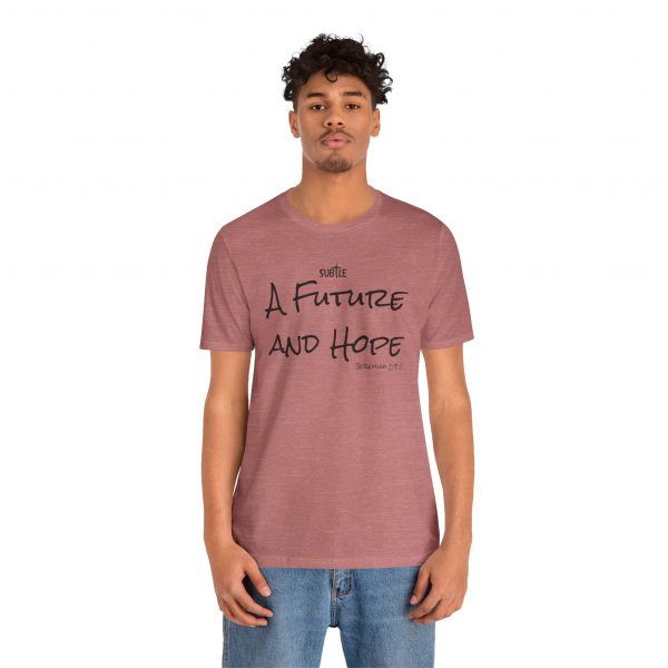 A Future and Hope by Subtle Merch--Unisex Heavy Cotton T-Shirt, Faith-Based and Inspirational, Jeremiah 29:11 - Image 5