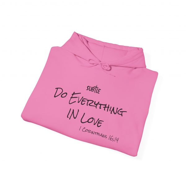 Everything in Love by Subtle--Unisex Hoodie, Cozy Sweatshirt, Faith-Based Inspirational Apparel,  1 Corinthians 16:14 - Image 42