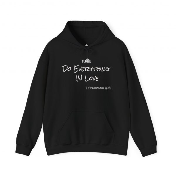 Everything In Love by Subtle--Unisex Dark Colored Hoodie, Cozy Sweatshirt, Faith-Based Inspirational Apparel, 1 Corinthians 16:14 - Image 9