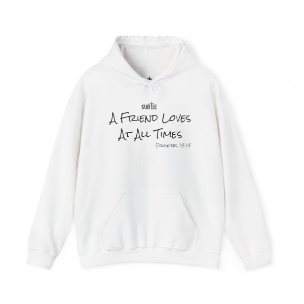 A Friend Loves At All Times by Subtle--Unisex Hoodie, Cozy Sweatshirt, Faith-Based Inspirational Apparel,  Proverbs 17:17 - Image 5