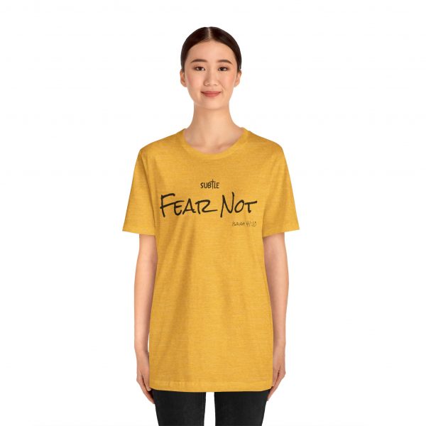 Fear Not by Subtle Merch--Unisex Heavy Cotton T-Shirt, Faith-Based and Inspirational, Isaiah 41:10 - Image 21