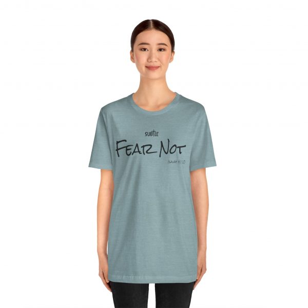 Fear Not by Subtle Merch--Unisex Heavy Cotton T-Shirt, Faith-Based and Inspirational, Isaiah 41:10 - Image 27