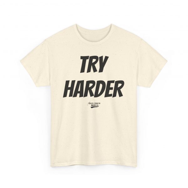 Try Harder Motivational T-Shirt - Image 31