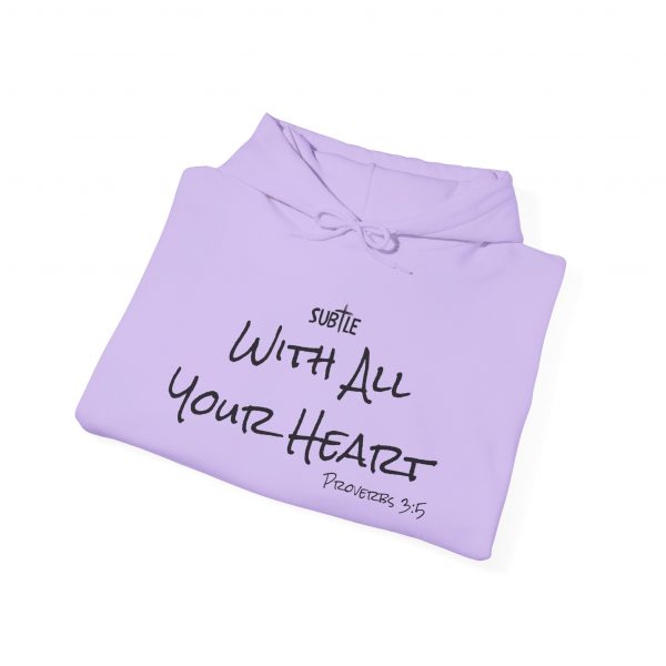 With All Your Heart by Subtle--Unisex Hoodie, Cozy Sweatshirt, Faith-Based Inspirational Apparel, Proverbs 3:5 - Image 22