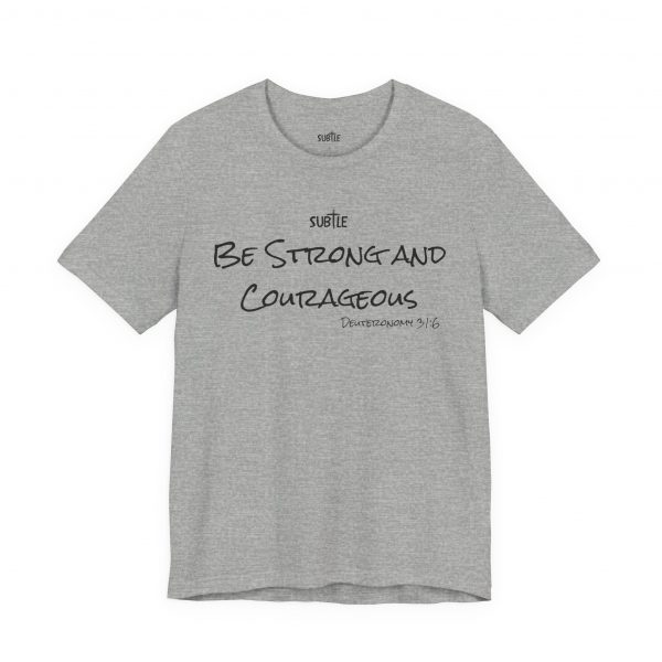 Strong & Courageous by Subtle Merch--Unisex Heavy Cotton T-Shirt, Faith-Based and Inspirational, Deuteronomy 31:6 - Image 28