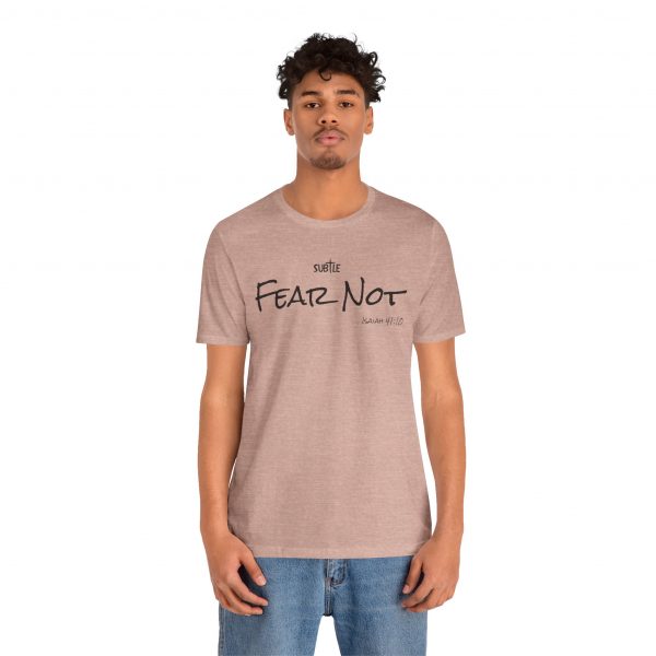 Fear Not by Subtle Merch--Unisex Heavy Cotton T-Shirt, Faith-Based and Inspirational, Isaiah 41:10 - Image 11