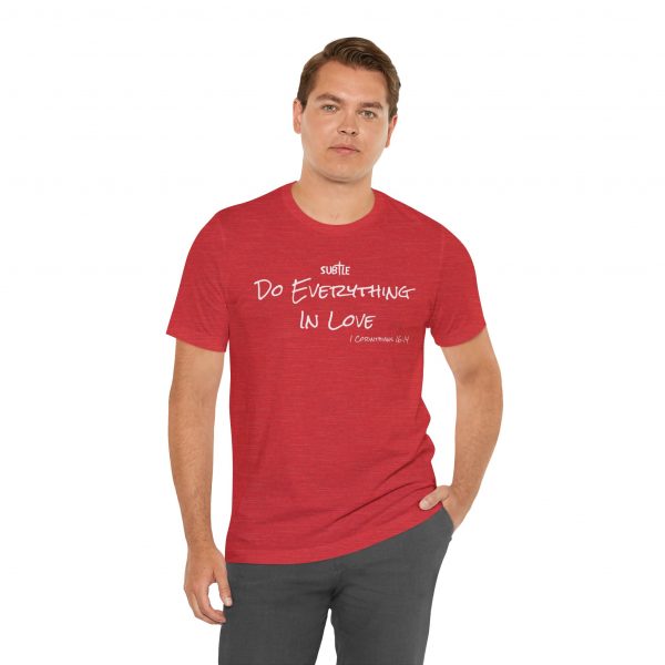 Everything in Love by Subtle Merch--Unisex Dark Colored Heavy Cotton T-Shirt, Faith-Based and Inspirational, 1 Corinthians 6:14 - Image 39