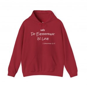 Everything In Love by Subtle--Unisex Dark Colored Hoodie, Cozy Sweatshirt, Faith-Based Inspirational Apparel, 1 Corinthians 16:14
