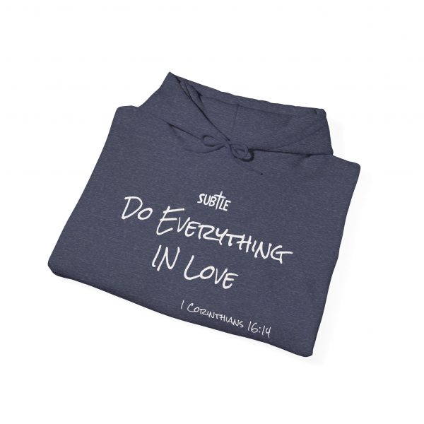 Everything In Love by Subtle--Unisex Dark Colored Hoodie, Cozy Sweatshirt, Faith-Based Inspirational Apparel, 1 Corinthians 16:14 - Image 36