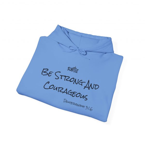Strong and Courageous by Subtle--Unisex Hoodie, Cozy Sweatshirt, Faith-Based Inspirational Apparel,  Deuteronomy 31:6 - Image 30