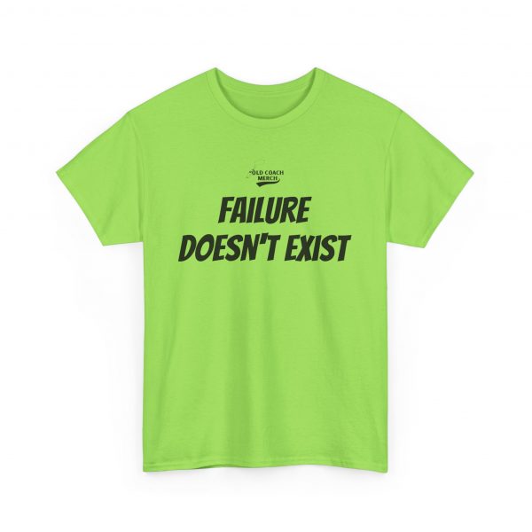Failure Doesn't Exist Motivational T-Shirt - Image 35