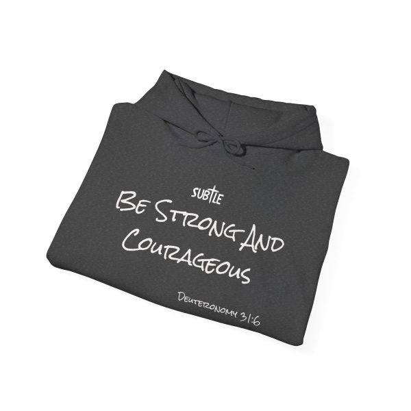 Strong and Courageous by Subtle--Unisex Dark Colored Hoodie, Cozy Sweatshirt, Faith-Based Inspirational Apparel, Deuteronomy 31:6 - Image 28