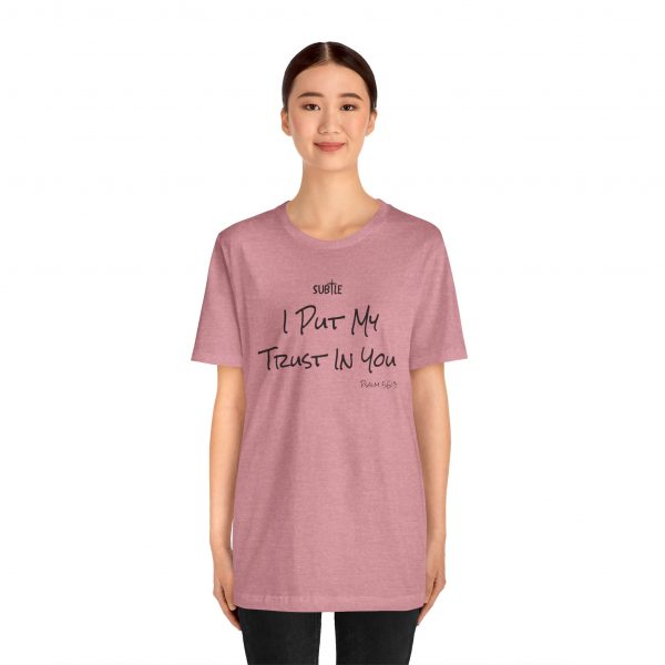 Trust in You by Subtle Merch--Unisex Heavy Cotton T-Shirt, Faith-Based and Inspirational, Psalm 56:3 - Image 39
