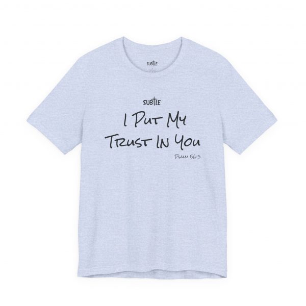 Trust in You by Subtle Merch--Unisex Heavy Cotton T-Shirt, Faith-Based and Inspirational, Psalm 56:3 - Image 28