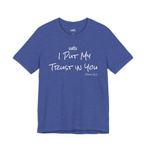 Trust In You by Subtle Merch--Unisex Dark Colored Heavy Cotton T-Shirt, Faith-Based and Inspirational, Psalm 56:3 - Image 22