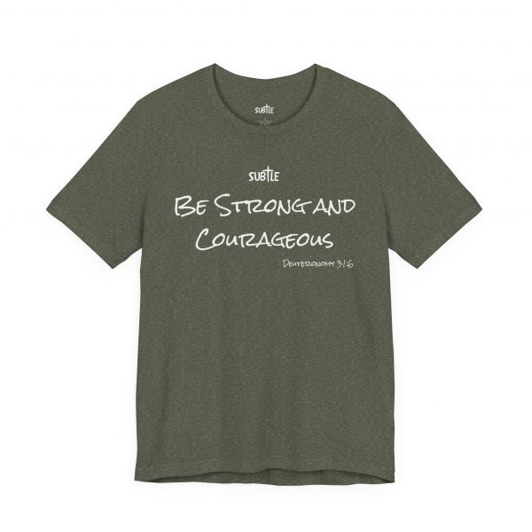 Strong & Courageous by Subtle Merch--Unisex Dark Colored Heavy Cotton T-Shirt, Faith-Based and Inspirational, Deuteronomy 31:6 - Image 19