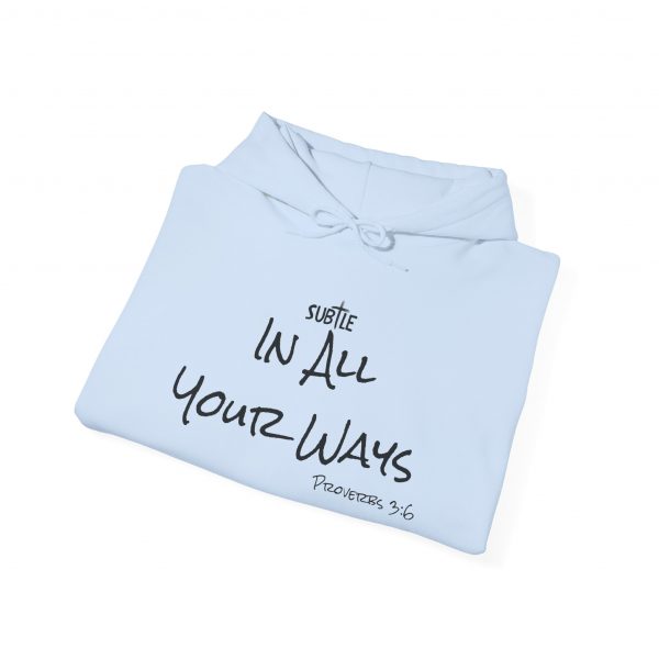 In All Your Ways by Subtle--Unisex Hoodie, Cozy Sweatshirt, Faith-Based Inspirational Apparel, Proverbs 3:6 - Image 18