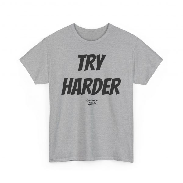 Try Harder Motivational T-Shirt - Image 23