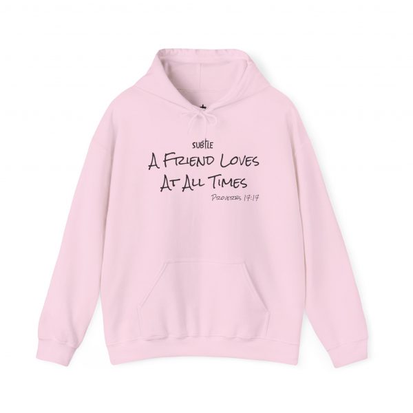A Friend Loves At All Times by Subtle--Unisex Hoodie, Cozy Sweatshirt, Faith-Based Inspirational Apparel,  Proverbs 17:17 - Image 37