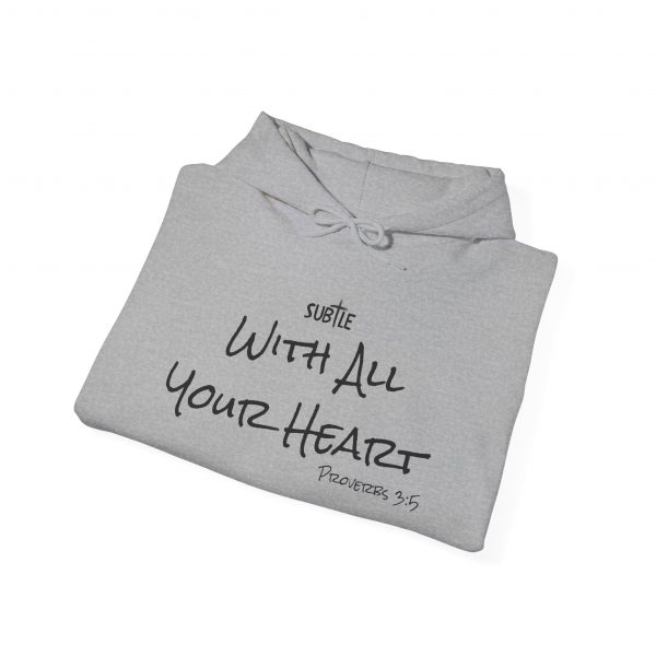 With All Your Heart by Subtle--Unisex Hoodie, Cozy Sweatshirt, Faith-Based Inspirational Apparel, Proverbs 3:5 - Image 38