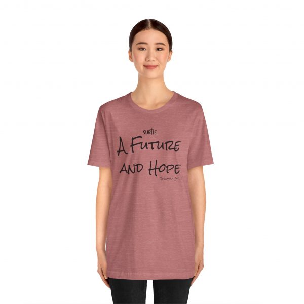 A Future and Hope by Subtle Merch--Unisex Heavy Cotton T-Shirt, Faith-Based and Inspirational, Jeremiah 29:11 - Image 6
