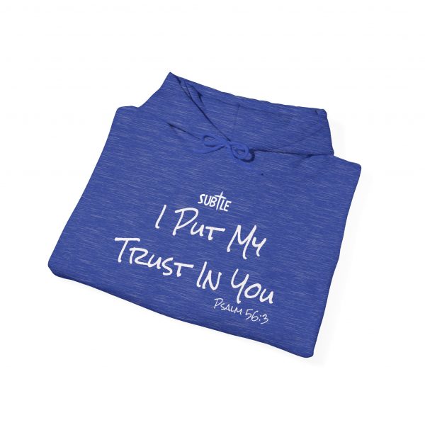 Trust In You by Subtle--Unisex Dark Colored Hoodie, Cozy Sweatshirt, Faith-Based Inspirational Apparel, Psalm 56:3 - Image 48