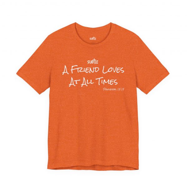A Friend Loves at All Times by Subtle Merch--Unisex Dark Colored Heavy Cotton T-Shirt, Faith-Based and Inspirational, Proverbs 17:17 - Image 16