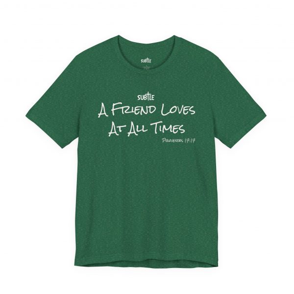 A Friend Loves at All Times by Subtle Merch--Unisex Dark Colored Heavy Cotton T-Shirt, Faith-Based and Inspirational, Proverbs 17:17 - Image 4